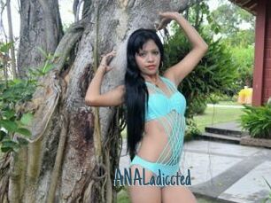 ANALadiccted