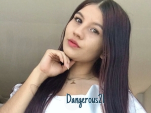 Dangerous21
