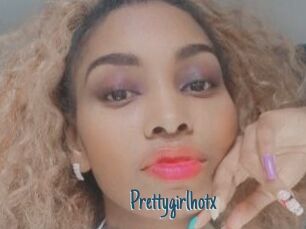 Prettygirlhotx