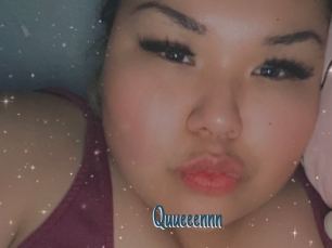 Quueeennn